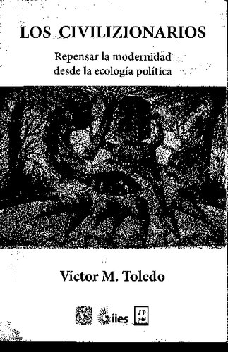 Los Civilizionarios: Repensar la modernidad desde la ecología política