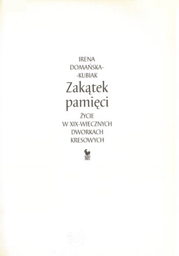 Zakątek pamięci: życie w XIX-wiecznych dworkach kresowych