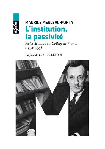 L'institution, la passivité - Notes de cours au Collège de France (1954-1955)