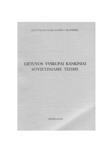 Lietuvos vyskupai kankiniai sovietiniame teisme = Episcopi Lituaniae martyres sub iudicio sovietico