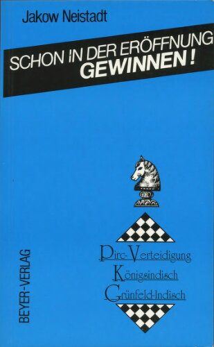 Schon in der Eröffnung gewinnen!, Pirc-Verteidigung / Königsindisch / Grünfeld-Indisch