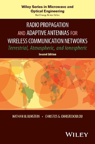 Radio Propagation and Adaptive Antennas for Wireless Communication Networks Terrestrial, Atmospheric, and Ionospheric, 2nd Edition