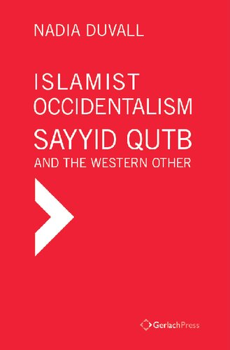 Islamist Occidentalism: Sayyid Qutb and the Western Other