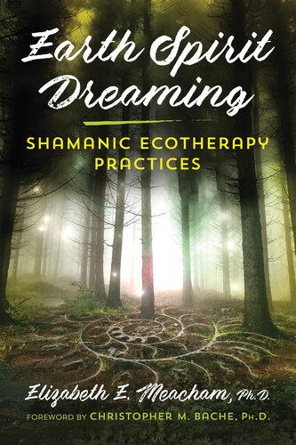 Earth Spirit Dreaming - Shamanic Ecotherapy Practices.