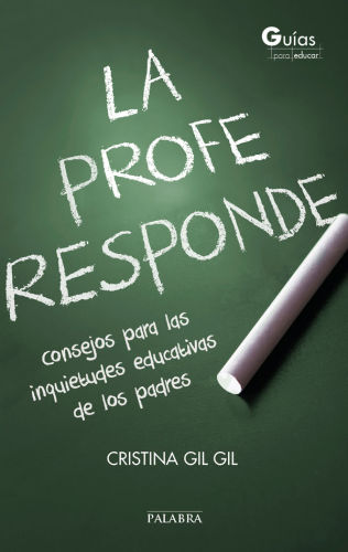 La profe responde (Guías para educar) (Spanish Edition)