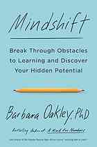 Mindshift: Break Through Obstacles to Learning and Discover Your Hidden Potential
