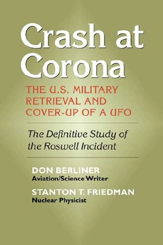Crash at Corona: The U.S. Military Retrieval and Cover-up of a UFO
