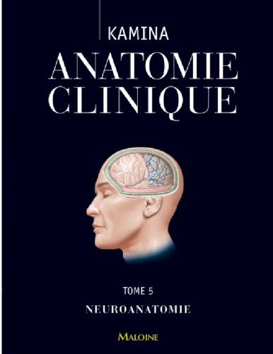Anatomie clinique. / Tome 5, [Neuroanatomie]