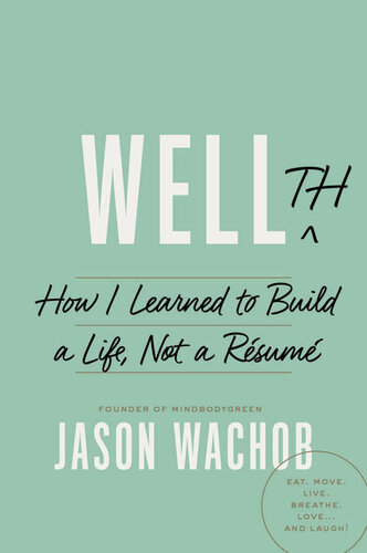 Wellth: How I Learned to Build a Life, Not a Resume