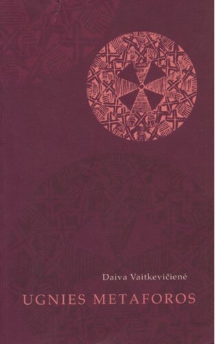 Ugnies metaforos: lietuvių ir latvių mitologijos studija