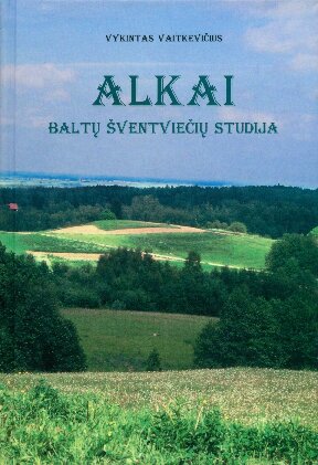 Alkai: baltų šventviečių studija