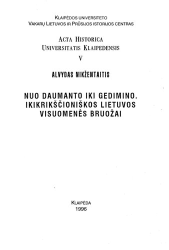 Nuo Daumanto iki Gedimino. Ikikrikščioniškos Lietuvos visuomenės bruožai