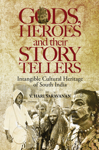 Gods, Heroes and their Story Tellers: Intangible cultural heritage of South India