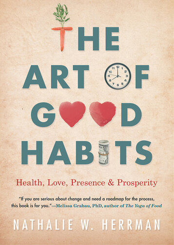 The Art of Good Habits: Health, Love, Presence, and Prosperity