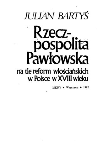 Rzeczpospolita Pawłowska na tle reform włościańskich w Polsce w XVIII wieku