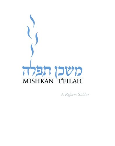 Mishkan T'filah: Services for Shabbat ; a Reform Siddur