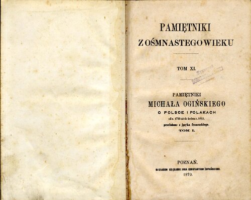 Pamiętniki Michała Ogińskiego o Polsce i Polakach: od roku 1788 aż do końca roku 1815