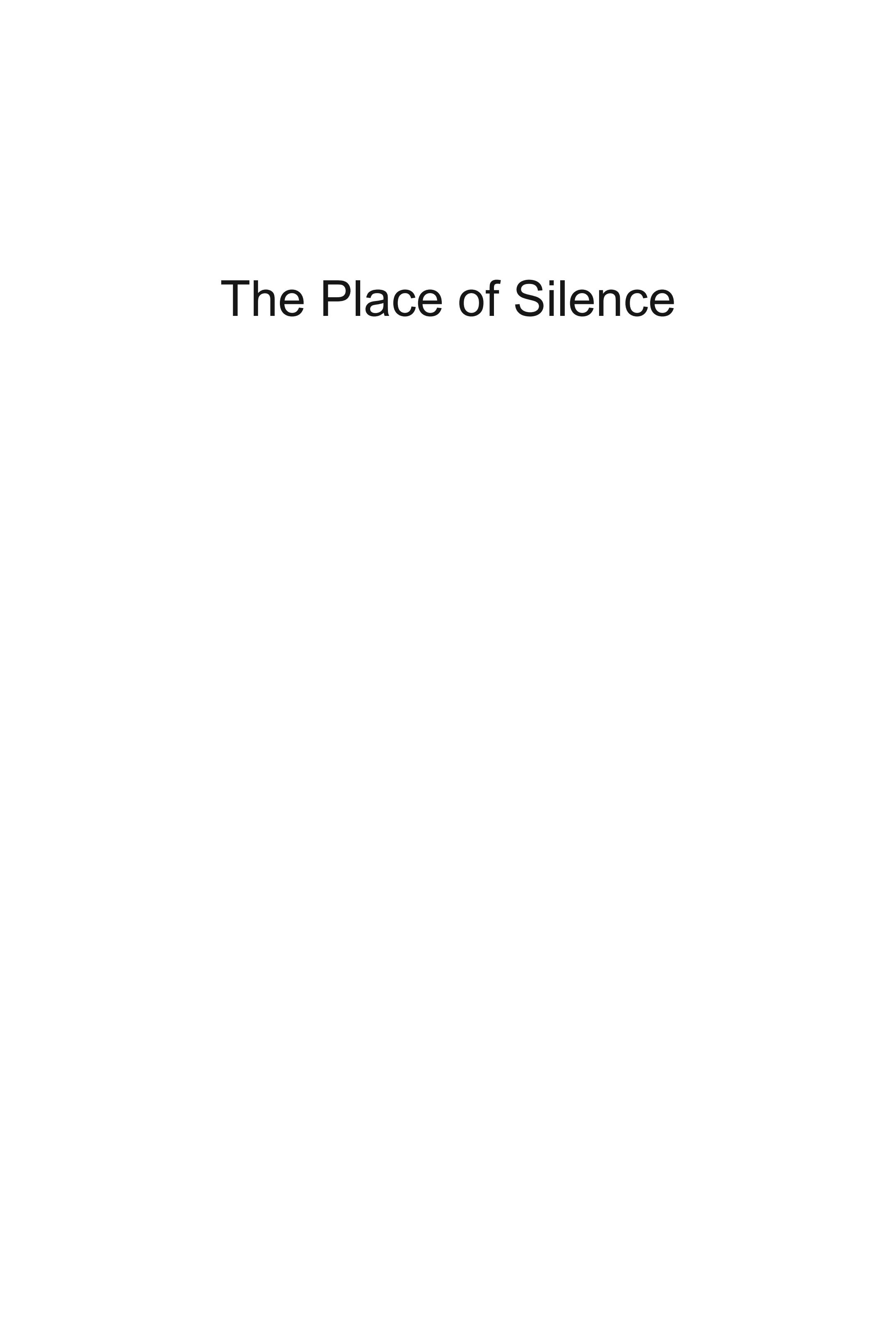 The Place of Silence: Architecture / Media / Philosophy