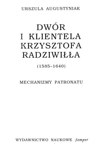 Dwór i klientela Krzysztofa Radziwiłła: (1585-1640): mechanizmy patronatu