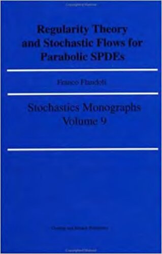 Regularity theory and stochastic flows for parabolic SPDEs