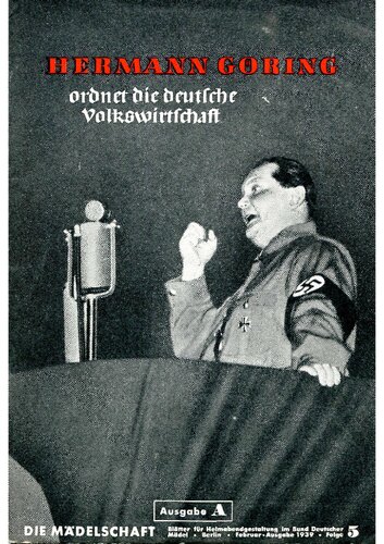 Die Maedelschaft - 1939 - Folge 5 Hermann Goering ordnet die Volkswirtschaft (49 S., Scan, Fraktur)