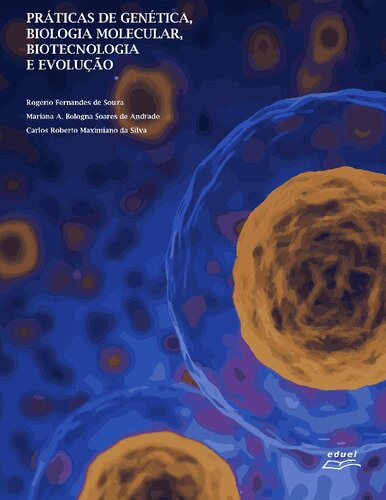 Práticas de Genética, Biologia Molecular, Biotecnologia e Evolução