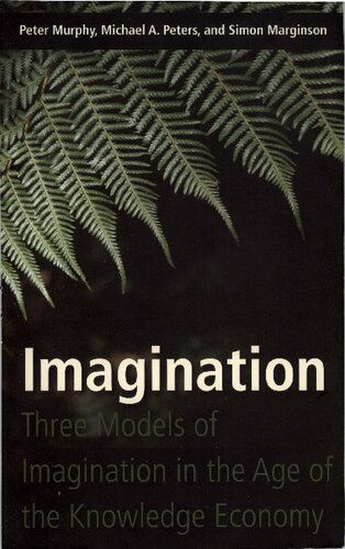Imagination: Three Models of Imagination in the Age of the Knowledge Economy