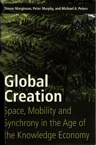 Global Creation: Space, Mobility and Synchrony in the Age of the Knowledge Economy