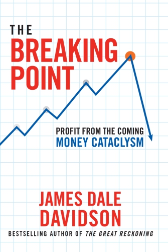 The Breaking Point: Profit from the Coming Money Cataclysm