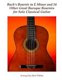 Bach's Bourrée in E Minor and 14 Other Great Baroque Bourrées for Solo Classical Guitar