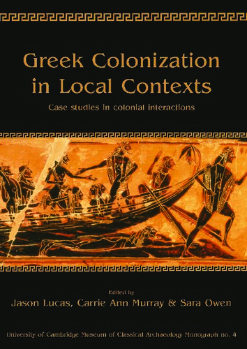 Greek Colonization in Local Contexts: Case Studies in Colonial Interactions