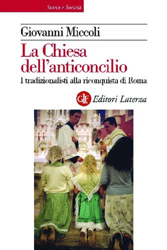 La Chiesa dell'anticoncilio. I tradizionalisti alla conquista di Roma