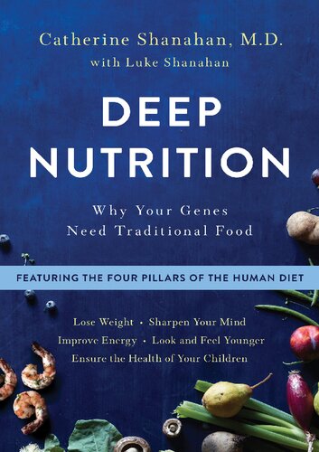 Deep Nutrition: Why Your Genes Need Traditional Food