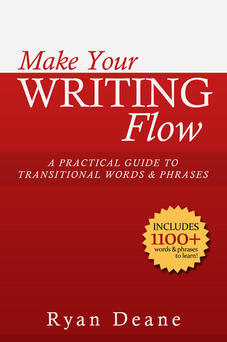 Make Your Writing Flow: A Practical Guide to Transitional Words and Phrases