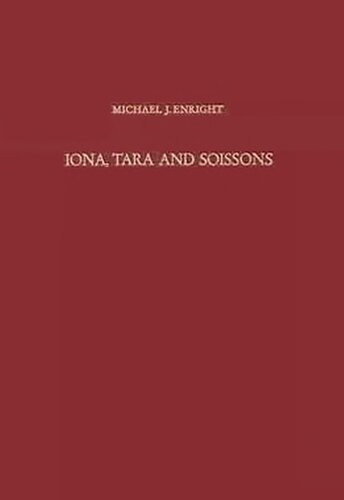 Iona, Tara, and Soissons: The Origin of the Royal Anointing Ritual