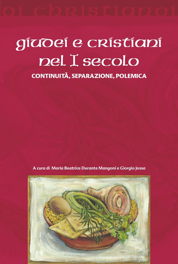 Giudei e cristiani nel I secolo. Continuità, separazione, polemica