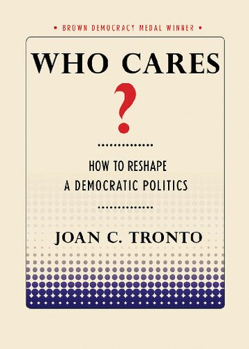 Who Cares? How to Reshape a Democratic Politics
