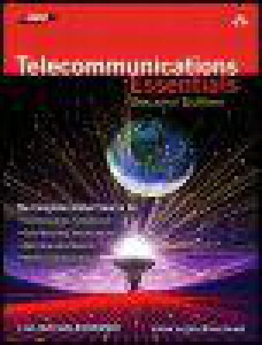 Telecommunications Essentials: The Complete Global Source
