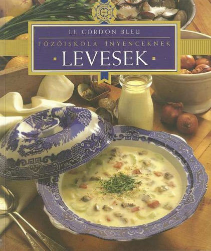 Le Cordon Bleu - Levesek