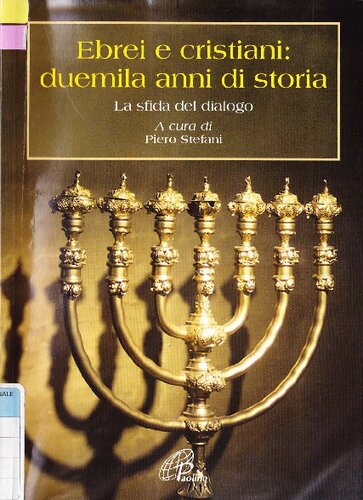 Ebrei e cristiani: duemila anni di storia. La sfida del dialogo