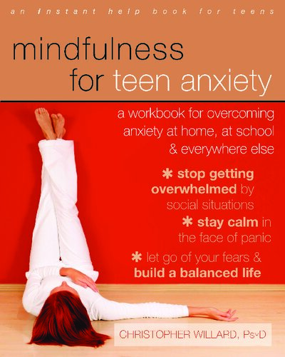 The Mindfulness and Acceptance Workbook for Teen Anxiety: Activities to Help You Overcome Fears and Worries Using Acceptance and Commitment Therapy