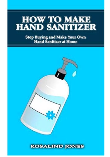 How to Make Hand Sanitizer: Stop Buying and Make Your Own Hand Sanitizer at Home