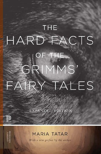 The Hard Facts of the Grimms' Fairy Tales: Expanded Edition