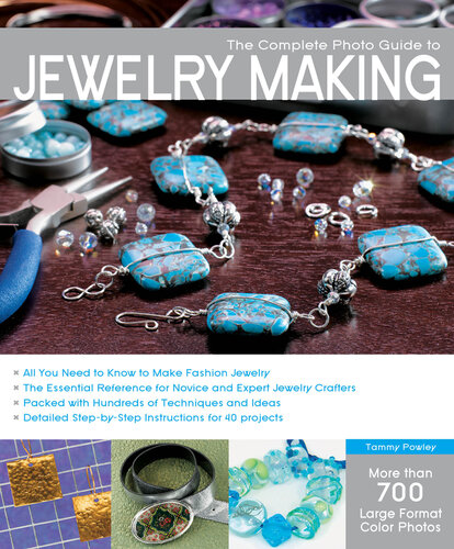 The Complete Photo Guide to Jewelry Making