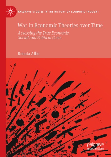 War In Economic Theories Over Time: Assessing The True Economic, Social And Political Costs