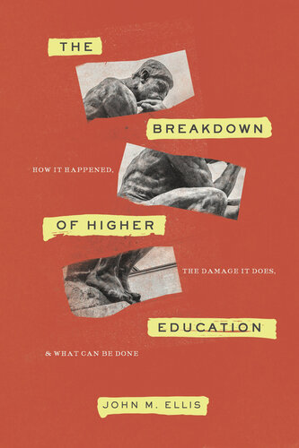The Breakdown Of Higher Education: How It Happened, The Damage It Does, And What Can Be Done