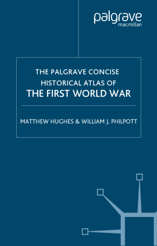 The Palgrave Concise Historical Atlas Of The First World War
