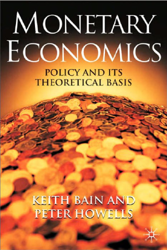 Monetary Economics - Policy and its Theoretical Basis