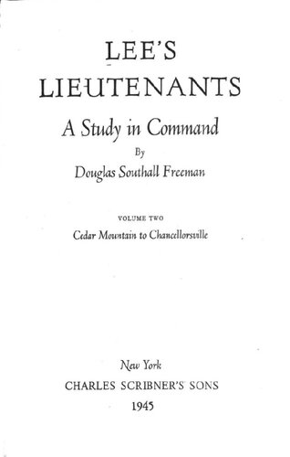 Lee’s Lieutenants A Study in Command Volume 2: Cedar Mountain to Chancellorsville