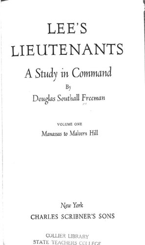 Lee’s Lieutenants A Study in Command Volume 1: Manassas to Malvern Hill